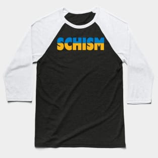 Schism Baseball T-Shirt